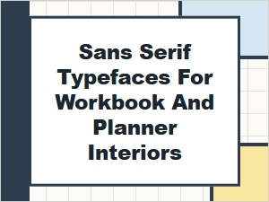 Best Sans Serif Fonts for Workbook and Planner Designs