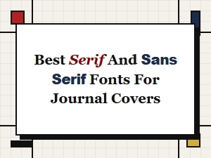 Best Serif and Sans Serif Fonts for Journal Covers