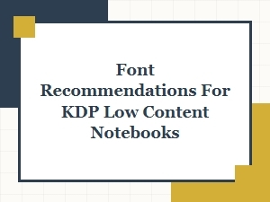 Best Font Choices for Kdp Low Content Notebooks