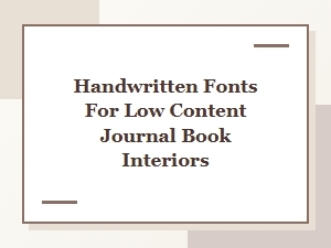 Handwritten Fonts for Low Content Journal Book Interiors