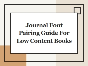 Journal Font Pairing Guide for Low Content Books